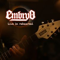 Embryo :  Live in rehearsal