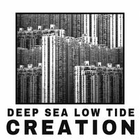 Deep Sea Low Tide - Creation